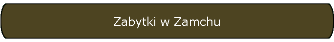 Zabytki w Zamchu